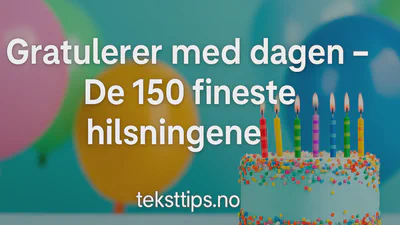 Gratulerer med dagen – De 150 fineste hilsningene